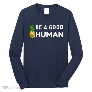 Be A Good Human Funny Down Syndrome Day Gift Long Sleeve Shirt
