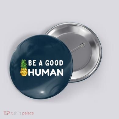 Be A Good Human Funny Down Syndrome Day Gift Button
