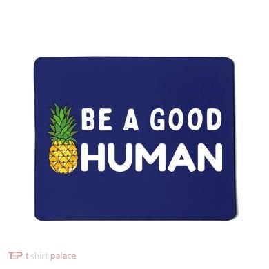 Be A Good Human Funny Down Syndrome Day Gift Mousepad