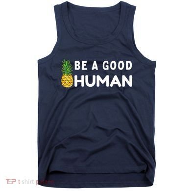 Be A Good Human Funny Down Syndrome Day Gift Tank Top