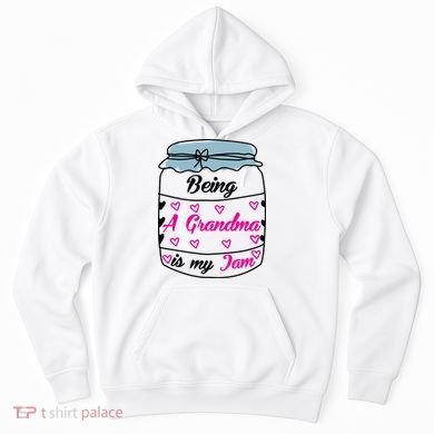 Being A Grandma Is My Jam Hoodie