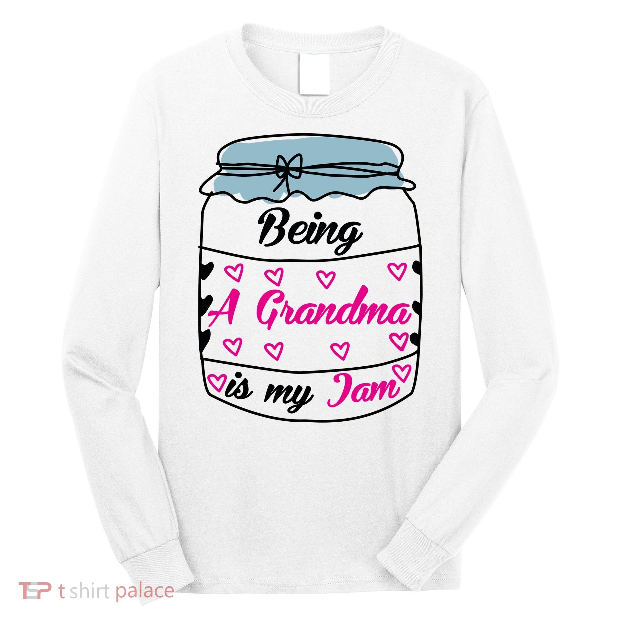 Being A Grandma Is My Jam Long Sleeve Shirt