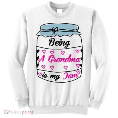 Being A Grandma Is My Jam Sweatshirt