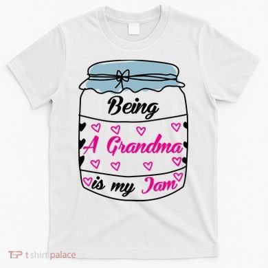 Being A Grandma Is My Jam T-Shirt