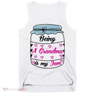 Being A Grandma Is My Jam Tank Top