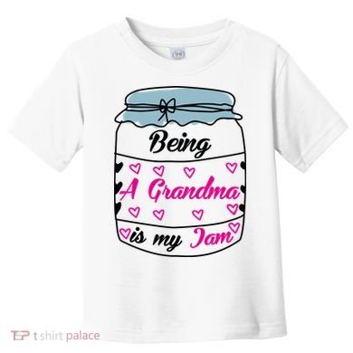 Being A Grandma Is My Jam Toddler T-Shirt