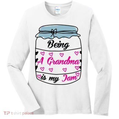 Being A Grandma Is My Jam Women's Long Sleeve Shirt