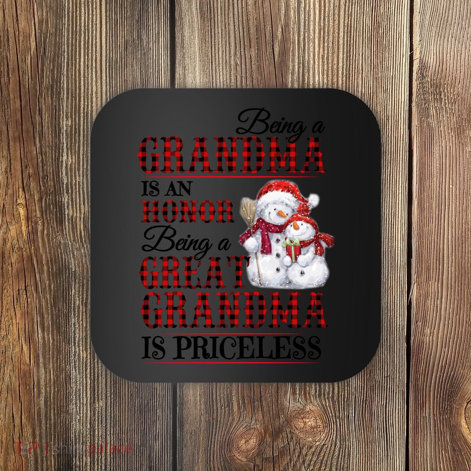 Being A Grandma Is An Honor Being Great Grandma Is Priceless Coaster