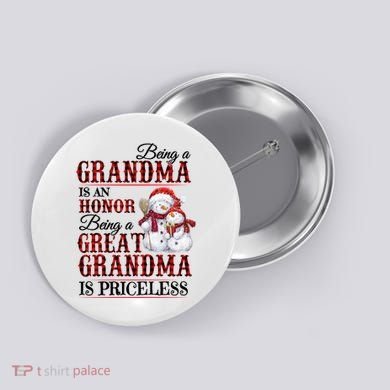 Being A Grandma Is An Honor Being Great Grandma Is Priceless Button