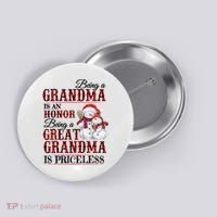 Being A Grandma Is An Honor Being Great Grandma Is Priceless Button thumb 0