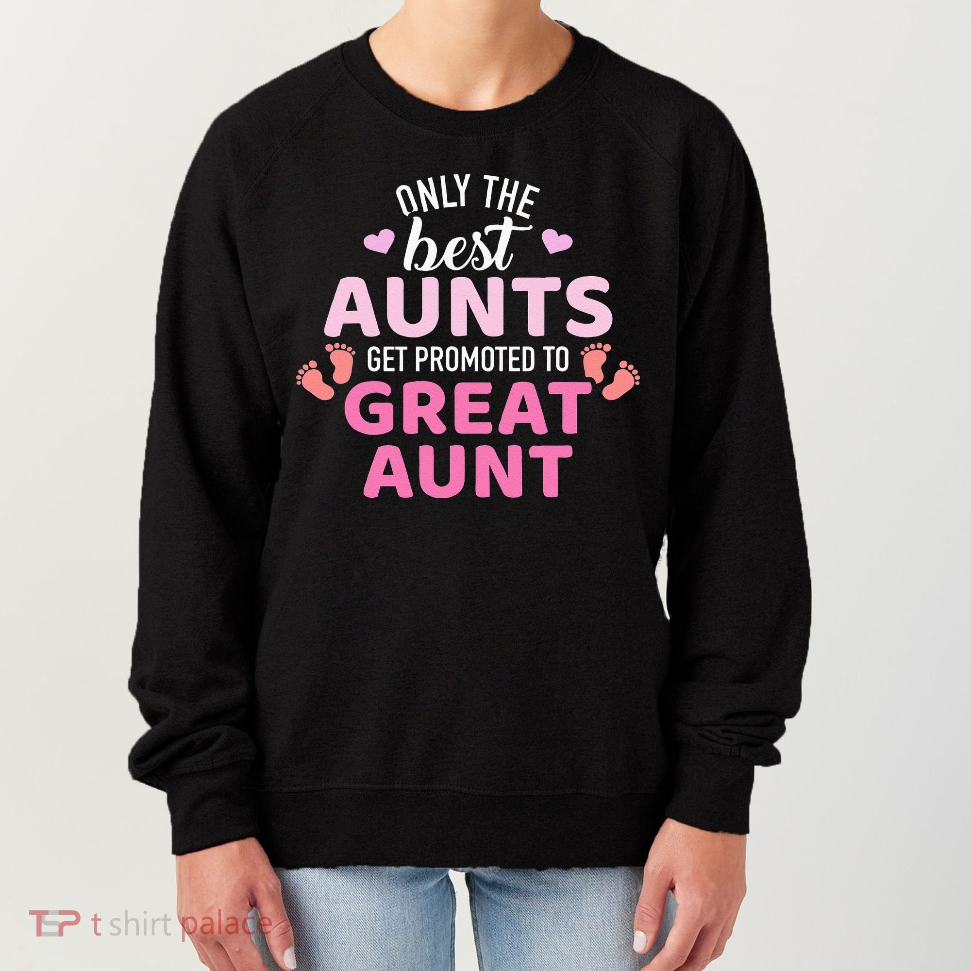 Best aunts get promoted to great aunt Women's Sweatshirt