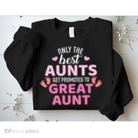 Best aunts get promoted to great aunt Sweatshirt thumb 2