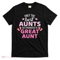 Best aunts get promoted to great aunt T-Shirt thumb 0