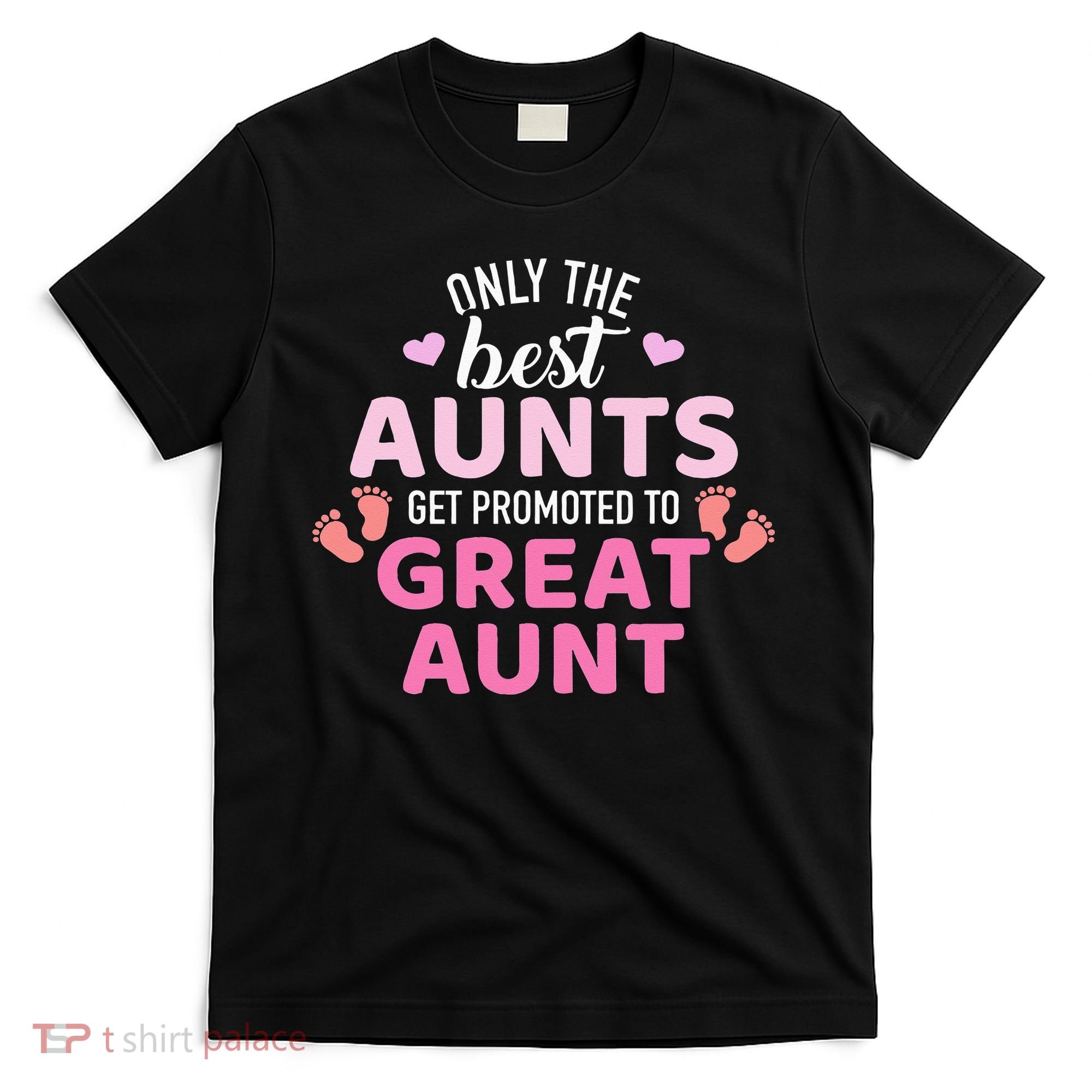 Best aunts get promoted to great aunt T-Shirt