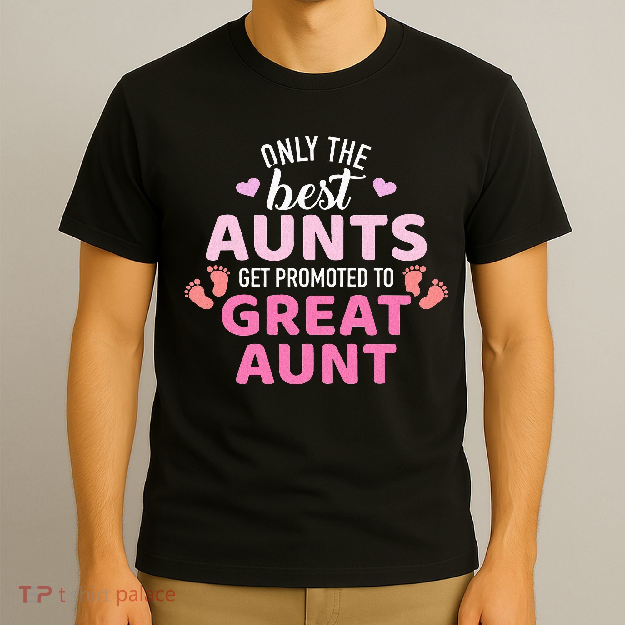 Best aunts get promoted to great aunt T-Shirt