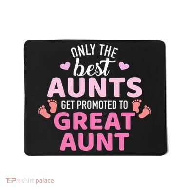 Best aunts get promoted to great aunt Mousepad