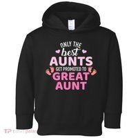 Best aunts get promoted to great aunt Toddler Hoodie thumb 0
