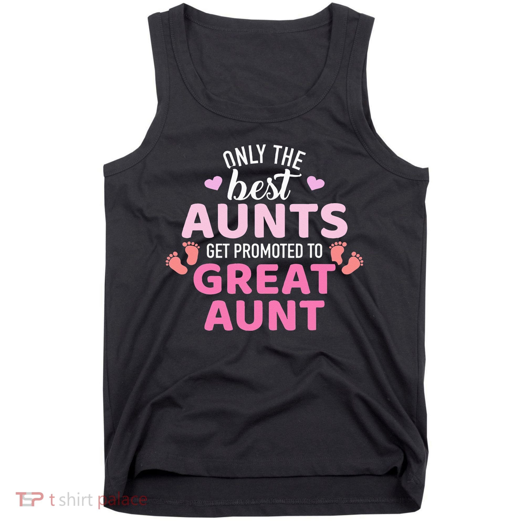 Best aunts get promoted to great aunt Tank Top