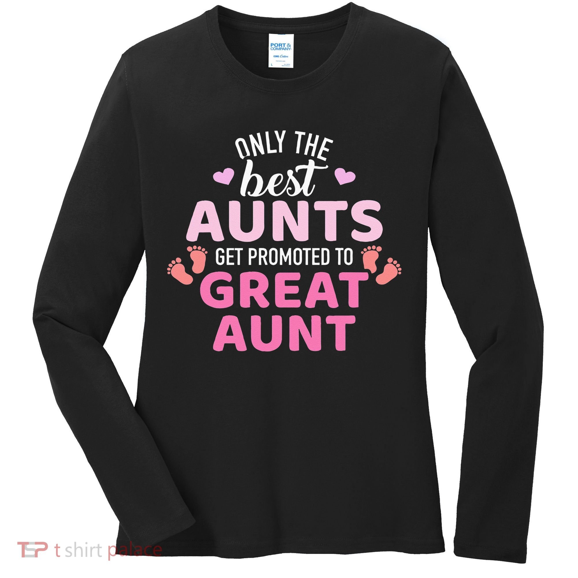 Best aunts get promoted to great aunt Women's Long Sleeve Shirt