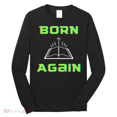 Born Again Gamer Saved Believe Forgiven Long Sleeve Shirt