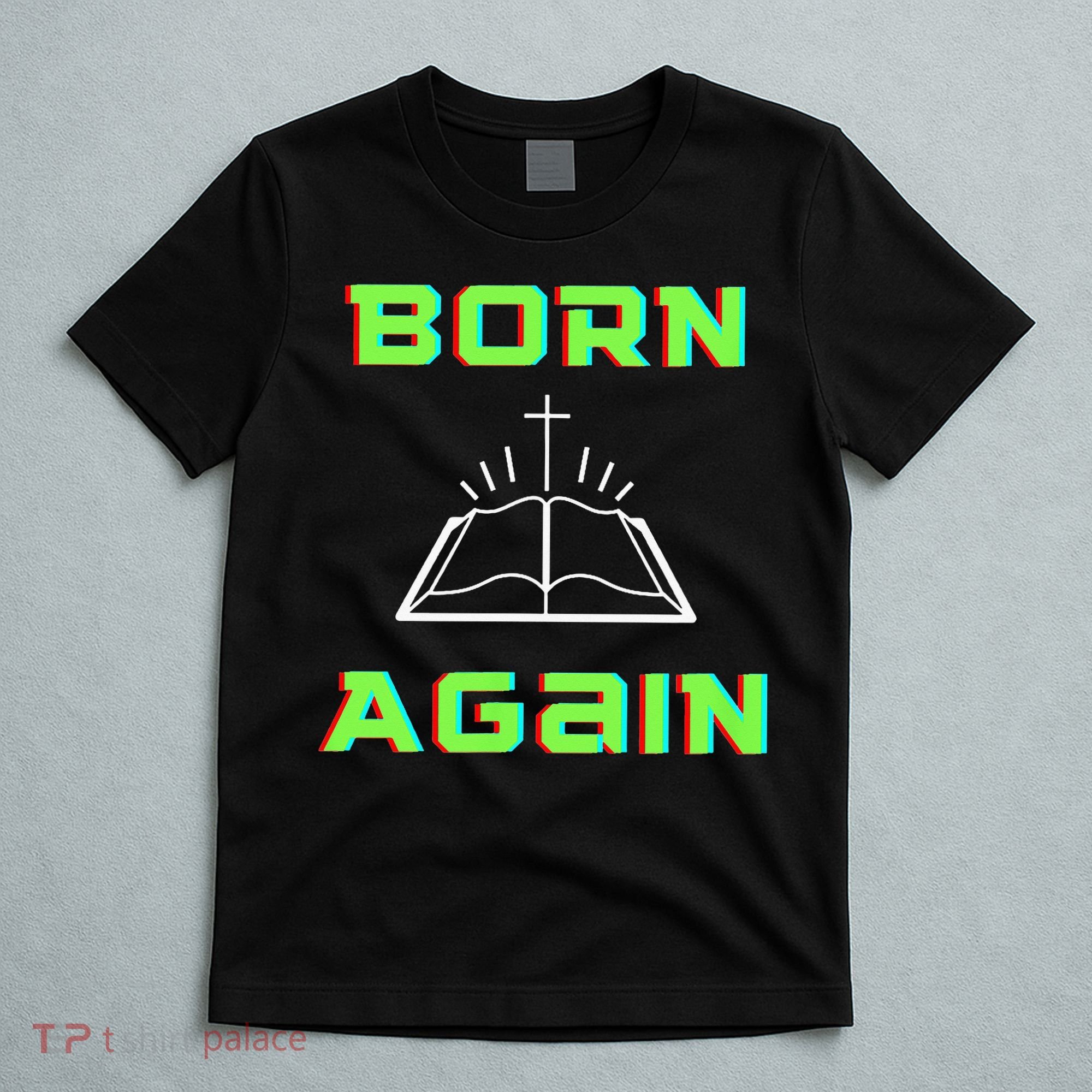 Born Again Gamer Saved Believe Forgiven T-Shirt
