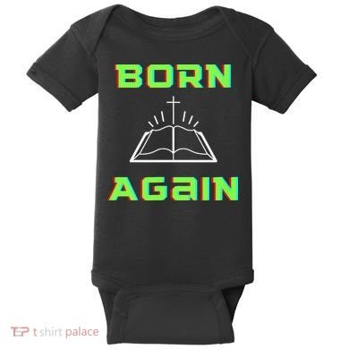 Born Again Gamer Saved Believe Forgiven Baby Bodysuit