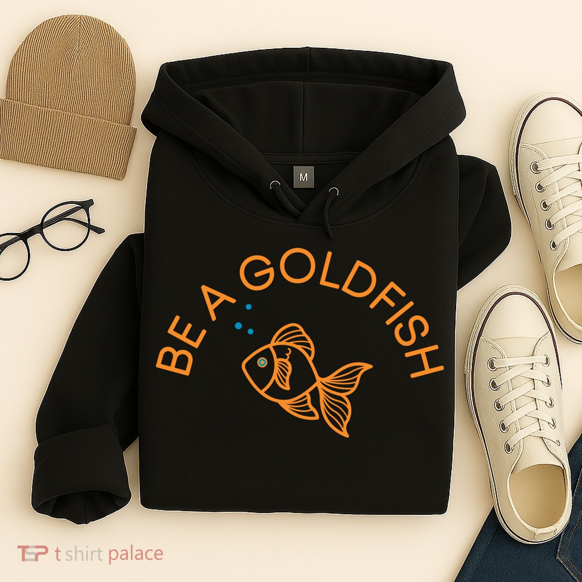 Be A Goldfish Hoodie