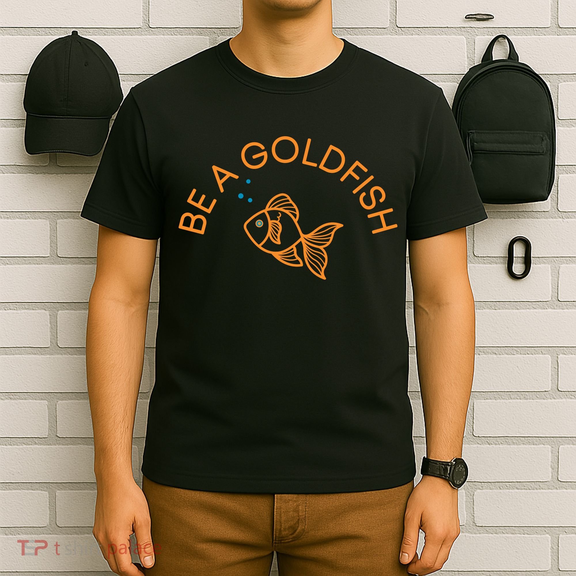 Be A Goldfish T-Shirt