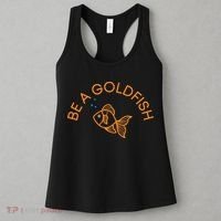 Be A Goldfish Women's Tank Top thumb 3