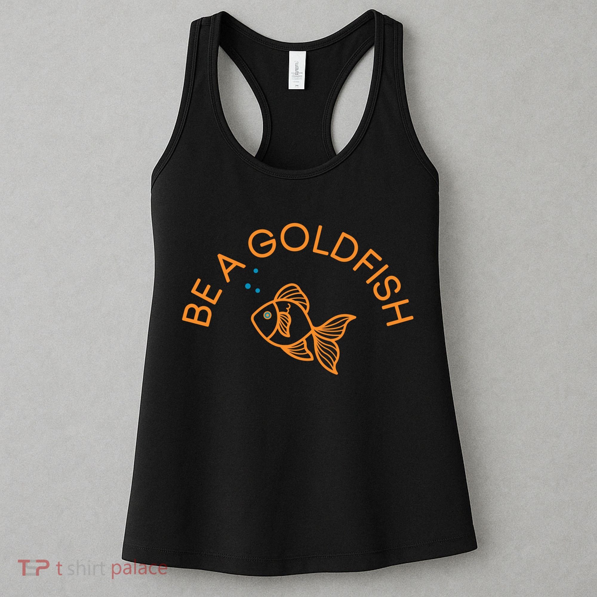 Be A Goldfish Women's Tank Top
