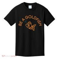 Be A Goldfish Kids T-Shirt thumb 0