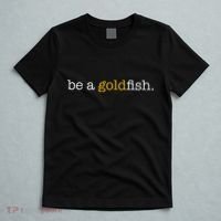 Be A Goldfish Goldfish Funny Quotes T-Shirt thumb 5