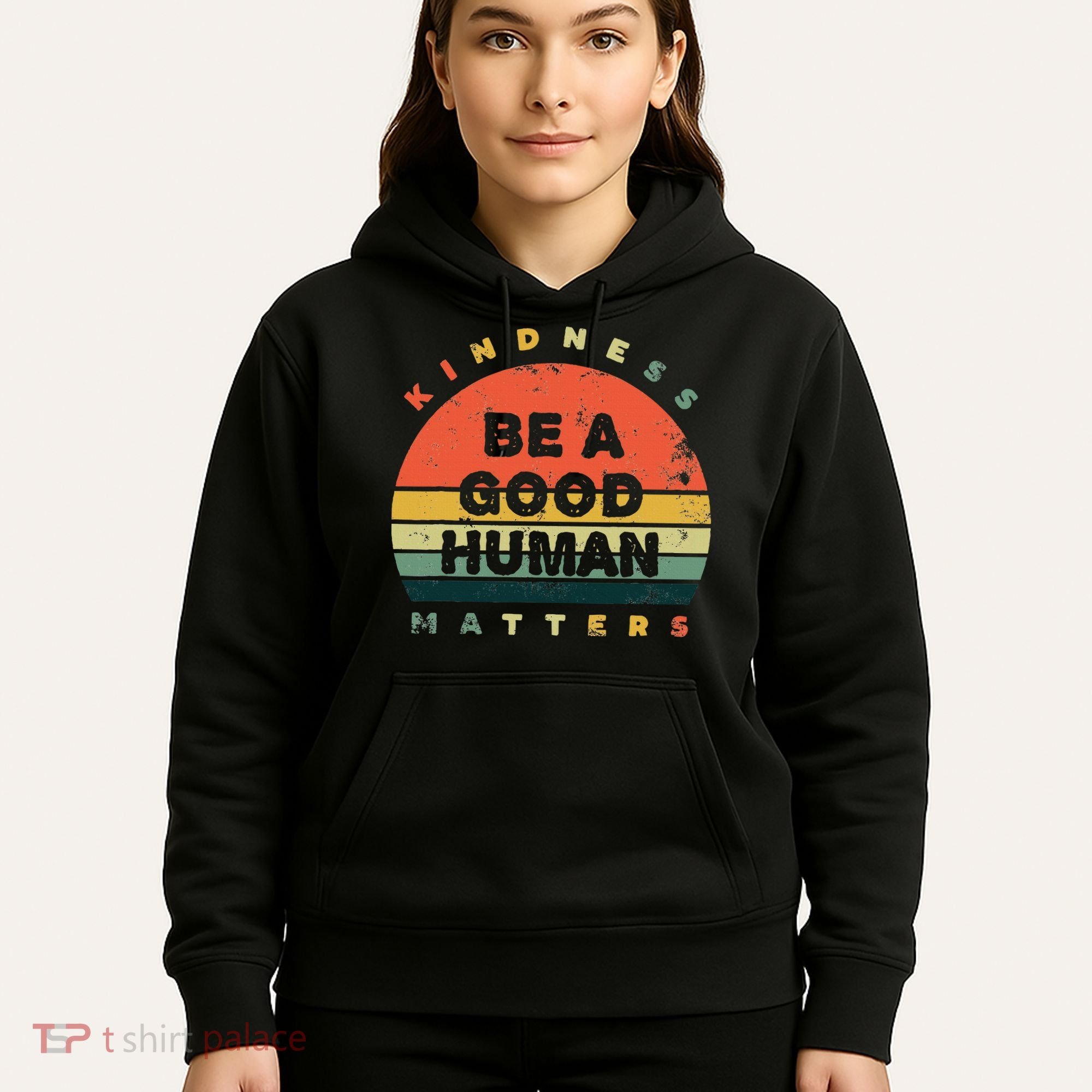 Be A Good Human Kindness Matters Hoodie