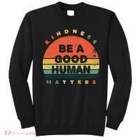 Be A Good Human Kindness Matters Sweatshirt thumb 0