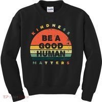 Be A Good Human Kindness Matters Kids Sweatshirt thumb 0