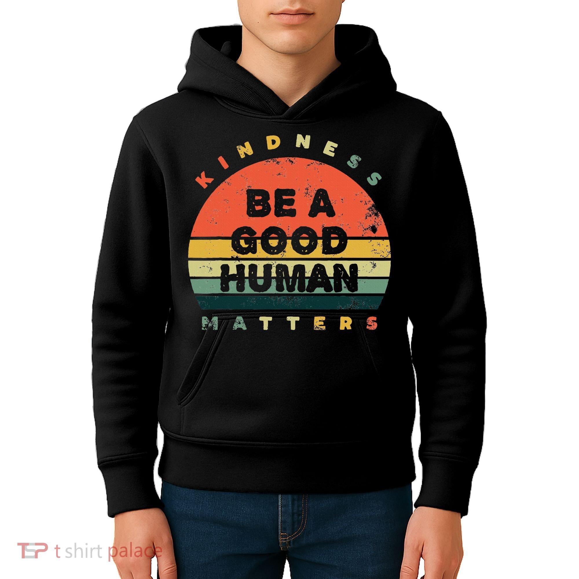 Be A Good Human Kindness Matters Kids Hoodie