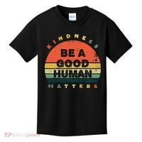 Be A Good Human Kindness Matters Kids T-Shirt thumb 0