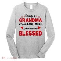 Being A Grandma Doesnt Make Me Old It Makes Me Blessed Long Sleeve Shirt thumb 0