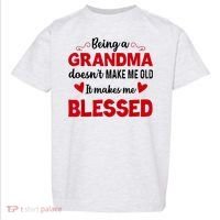 Being A Grandma Doesnt Make Me Old It Makes Me Blessed Toddler T-Shirt thumb 0