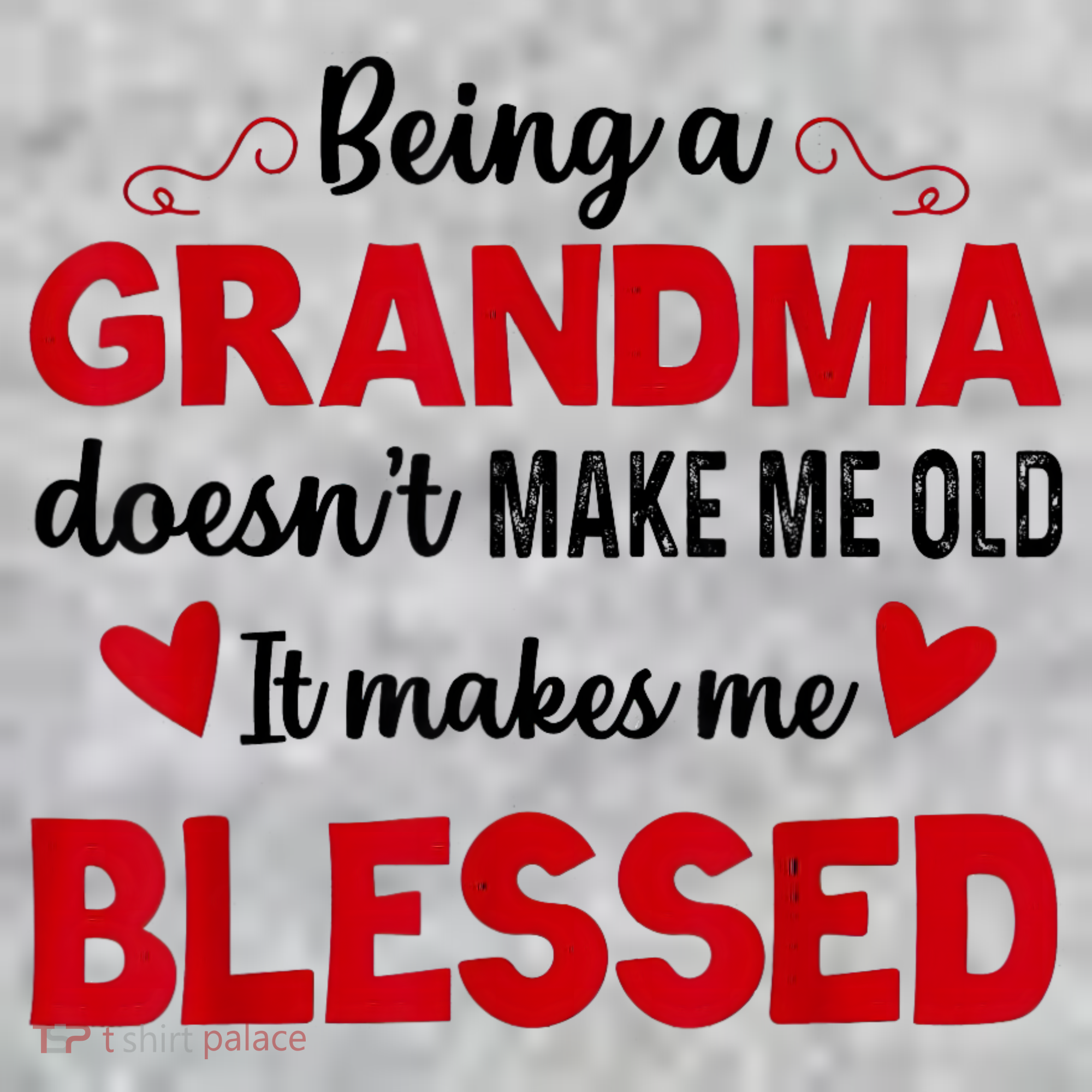 Being A Grandma Doesnt Make Me Old It Makes Me Blessed Toddler T-Shirt