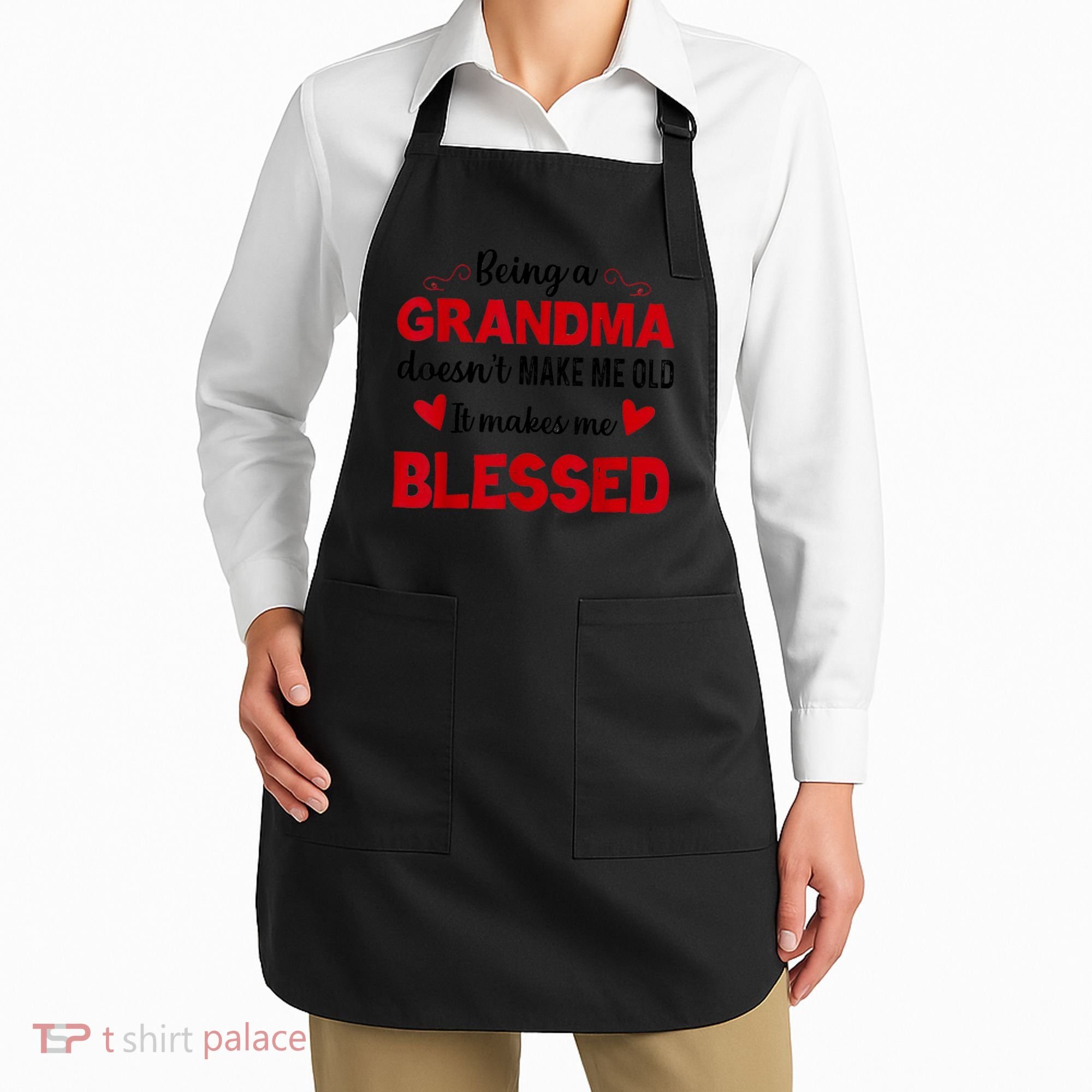 Being A Grandma Doesnt Make Me Old It Makes Me Blessed Apron