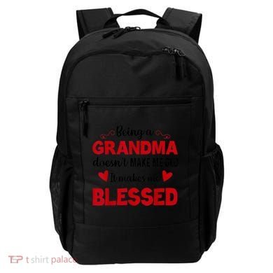 Being A Grandma Doesnt Make Me Old It Makes Me Blessed Backpack
