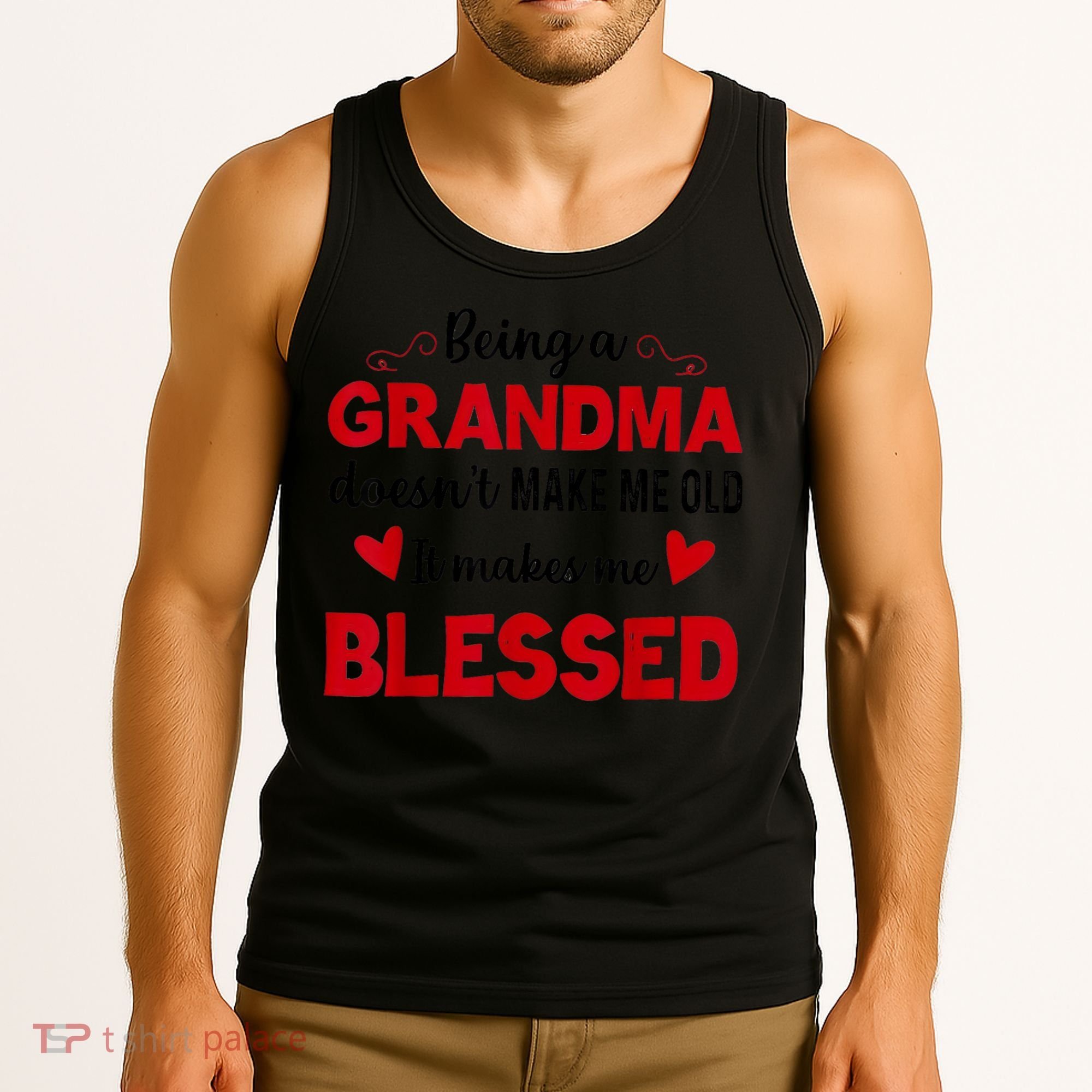 Being A Grandma Doesnt Make Me Old It Makes Me Blessed Tank Top