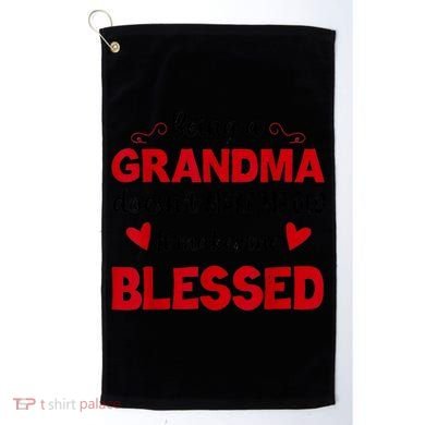 Being A Grandma Doesnt Make Me Old It Makes Me Blessed Golf Towel