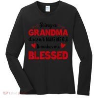 Being A Grandma Doesnt Make Me Old It Makes Me Blessed Women's Long Sleeve Shirt thumb 0