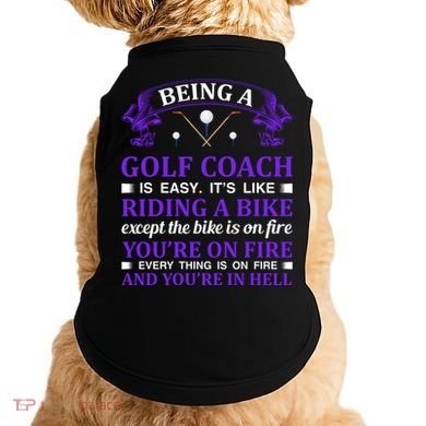 Being A Golf Coach Is Easy It's Like Riding A Bike Doggie Tank