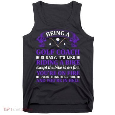Being A Golf Coach Is Easy It's Like Riding A Bike Tank Top
