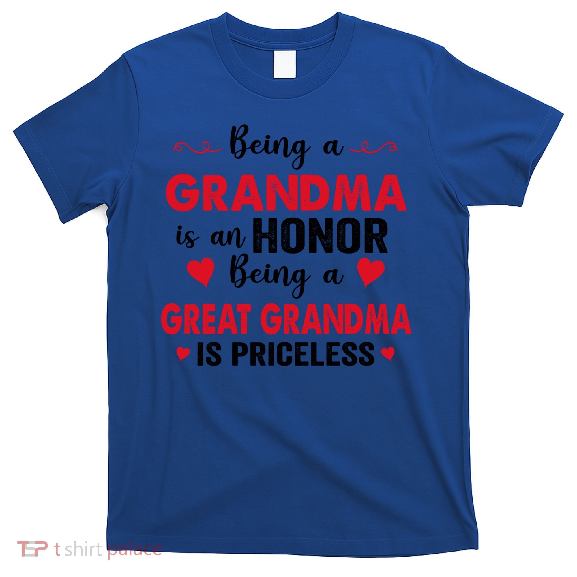 Being A Grandma Is An Honor Being Great Grandma Is Priceless Cool Gift T-Shirt