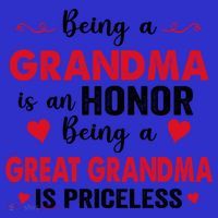 Being A Grandma Is An Honor Being Great Grandma Is Priceless Cool Gift T-Shirt thumb 7