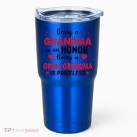 Being A Grandma Is An Honor Being Great Grandma Is Priceless Cool Gift Tumbler thumb 0